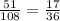 \frac{51}{108} = \frac{17}{36}