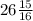 26\frac{15}{16}