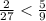 \frac{2}{27} < \frac{5}{9}