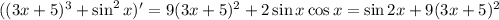 ((3x+5)^3+\sin^2x)'=9(3x+5)^2+2\sin x\cos x=\sin 2x+9(3x+5)^2