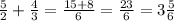 \frac{5}{2} + \frac{4}{3} = \frac{15+8}{6} = \frac{23}{6} = 3\frac{5}{6}