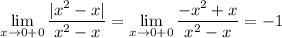 \displaystyle \lim_{x\to0+0} \dfrac{|x^2-x|}{x^2-x}=\lim_{x\to0+0}\dfrac{-x^2+x}{x^2-x}=-1