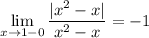 \displaystyle \lim_{x\to1-0} \dfrac{|x^2-x|}{x^2-x}=-1