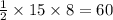 \frac{1}{2} \times 15 \times 8 = 60