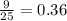 \frac{9}{25} = 0.36