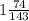 1\frac{74}{143}