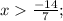 x\frac{-14}{7};