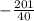 -\frac{201}{40}