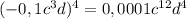 (-0,1c^3d)^4= 0,0001c^{12} d^4