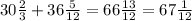 30\frac{2}{3} +36\frac{5}{12} =66\frac{13}{12}=67\frac{1}{12}