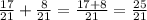 \frac{17}{21} + \frac{8}{21} = \frac{17 + 8}{21} = \frac{25}{21}