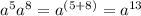 a^{5}a^{8}=a^{(5+8)}=a^{13}