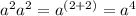 a^{2}a^{2}=a^{(2+2)}=a^{4}