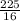 \frac{225}{16}