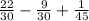 \frac{22}{30} -\frac{9}{30} +\frac{1}{45}