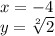 x= -4\\y=\sqrt[2]{2}