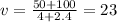 v = \frac{50 + 100}{4 + 2.4} = 23