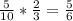 \frac{5}{10} *\frac{2}{3}= \frac{5}{6}