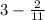 3 - \frac{2}{11}