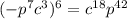 (-p^7c^3)^6=c^{18}p^{42}