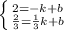 \left \{ {{2=-k+b} \atop {\frac{2}{3} =\frac{1}{3}k+b}} \right.