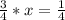 \frac{3}{4} *x=\frac{1}{4}