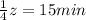 \frac{1}{4} z = 15min