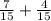 \frac{7}{15} + \frac{4}{15}