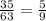 \frac{35}{63}=\frac{5}{9}