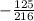 - \frac{125}{216}