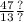 \frac{47}{13} \frac{?}{?}