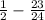 \frac{1}{2}-\frac{23}{24}