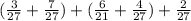 (\frac{3}{27} + \frac{7}{27}) + ( \frac{6}{21} + \frac{4}{27}) + \frac{2}{27}