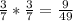 \frac{3}{7} *\frac{3}{7}=\frac{9}{49}