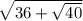 \sqrt{36+\sqrt{40}}