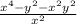 \frac{x^4 - y^2 - x^2y^2}{x^2}