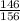 \frac{146}{156}