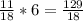 \frac{11}{18} *6=\frac{129}{18}