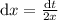 \mathrm{d}x = \frac{\mathrm{d}t}{2x}