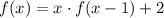 f(x)=x\cdot f(x-1)+2