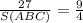 \frac{27}{S(ABC)} =\frac{9}{4}