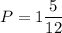 P=1 \dfrac{5}{12}