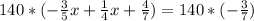 140*(-\frac{3}{5}x+\frac{1}{4}x+\frac{4}{7})=140*(-\frac{3}{7})