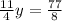 \frac{11}{4} y=\frac{77}{8}