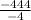 \frac{-444}{-4}