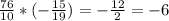 \frac{76}{10} * (-\frac{15}{19}) = -\frac{12}{2} = -6