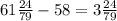 61\frac{24}{79} - 58 = 3\frac{24}{79}