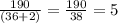 \frac{190}{(36+2)} =\frac{190}{38} =5