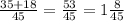 \frac{35 + 18}{45} = \frac{53}{45} = 1 \frac{8}{45}