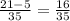 \frac{21 - 5}{35} = \frac{16}{35}